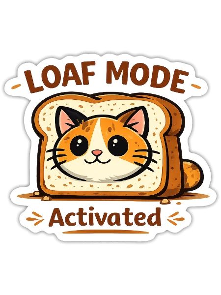 Loaf Mode Activated Cat - Sticker - white matte - Front