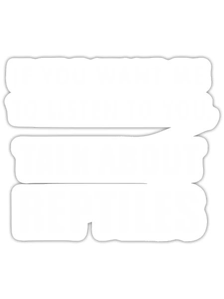 Reptile Talk About Reptiles - Sticker - white matte - Front