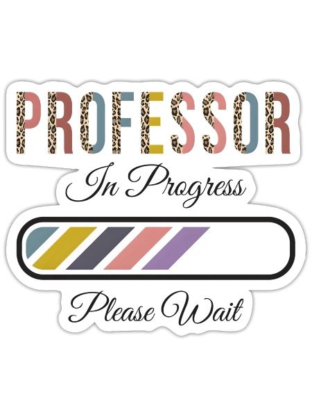 Professor In Progress Please Wait Future Professor - Sticker - white matte - Front