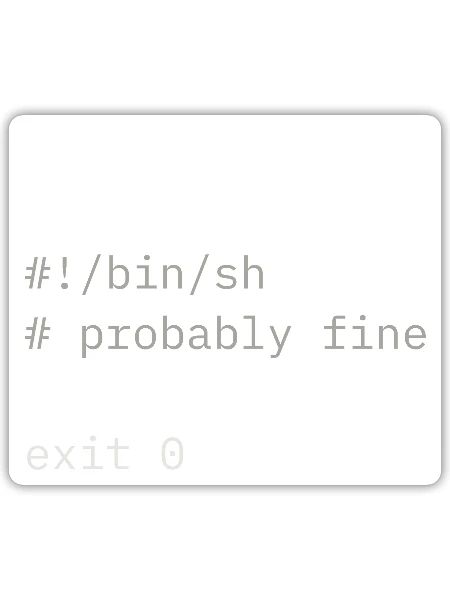 Probably Fine: Shell (Large Type) - Sticker - white matte - Front