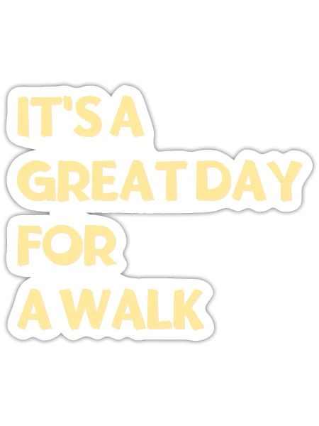 It's a great day for A Walk - Sticker - white matte - Front