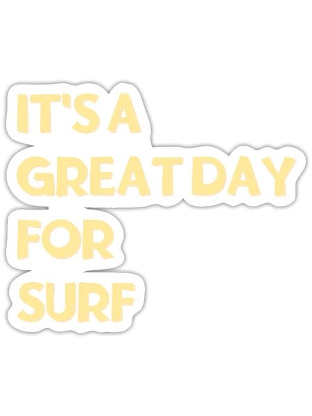 It's a great day for Surf - Sticker - white matte - Front