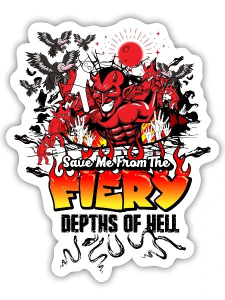 SAVE ME FROM THE FIREY DEPTHS OF HELL - Sticker - white matte - Front