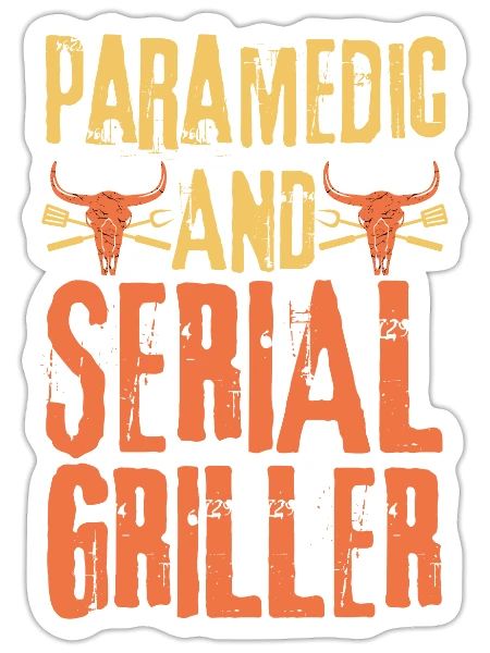 Paramedic and Serial Griller - Sticker - white matte - Front