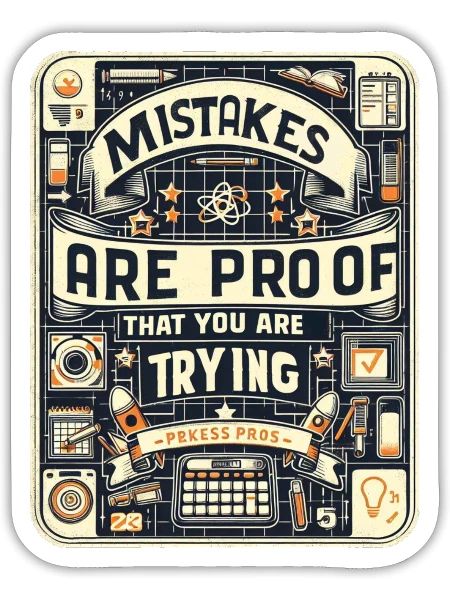 Mistakes Are Proof That You Are Trying - Sticker - white matte - Front
