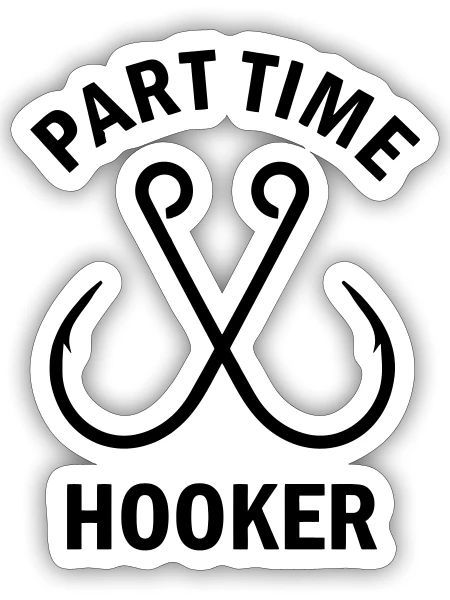 Part Time Hooker Fishing - Sticker - white matte - Front