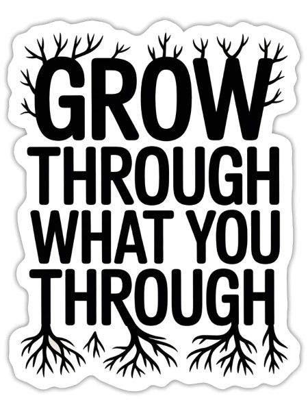 Grow Through What You Go Through - Sticker - white matte - Front