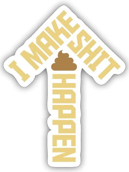 I make shit happen - Sticker - white matte - Front