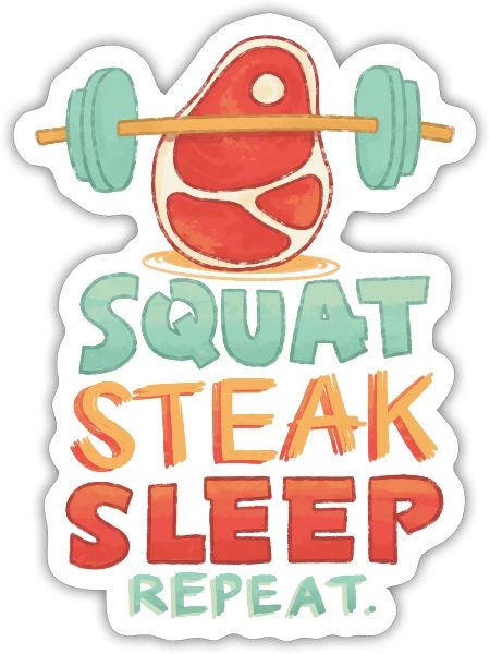 Squat Steak Sleep - Sticker - white matte - Front