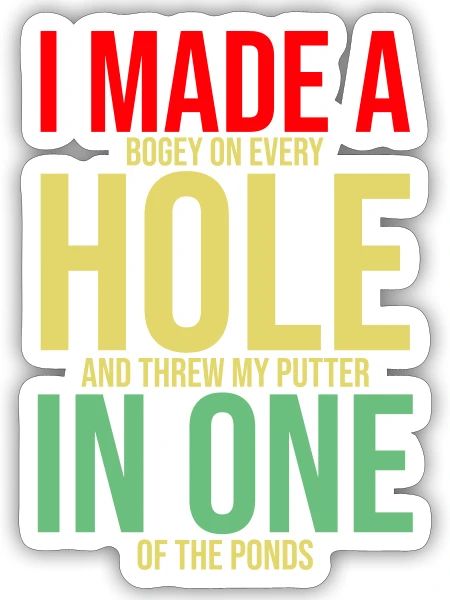 I made a hole in One - Sticker - white matte - Front