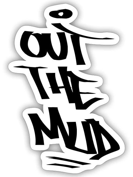 out the mud - Sticker - white matte - Front
