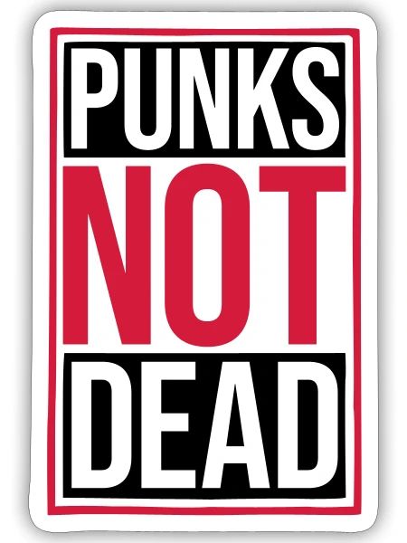 punks not dead quote - Sticker - white matte - Front