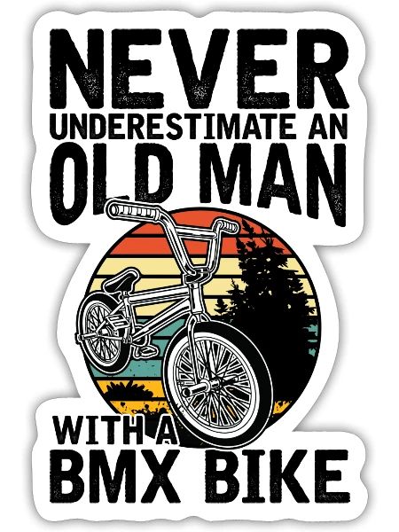 Never Underestimate An Old Man With A Bmx Bike - Sticker - white matte - Front