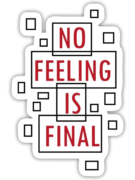 no feeling is final- motivational quotes - Sticker - white matte - Front
