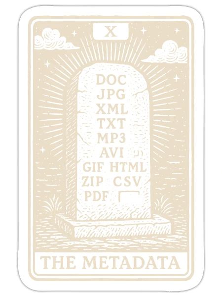 The Metadata – Tarot Card for File Hoarders - Sticker - white matte - Front