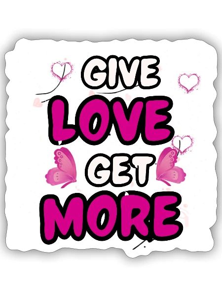 Give Love Get More - Sticker - white matte - Front