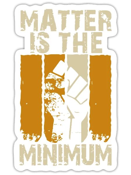 MATTER IS THE MINIMUM NEW - Sticker - white matte - Front