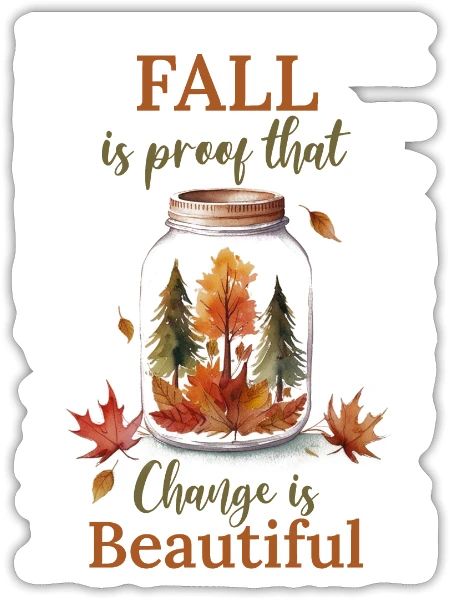 fall is proof that changes are beautiful - Sticker - white matte - Front