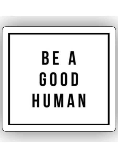 SOYEZ UN BON HUMAIN - Sticker - blanc mat - Devant