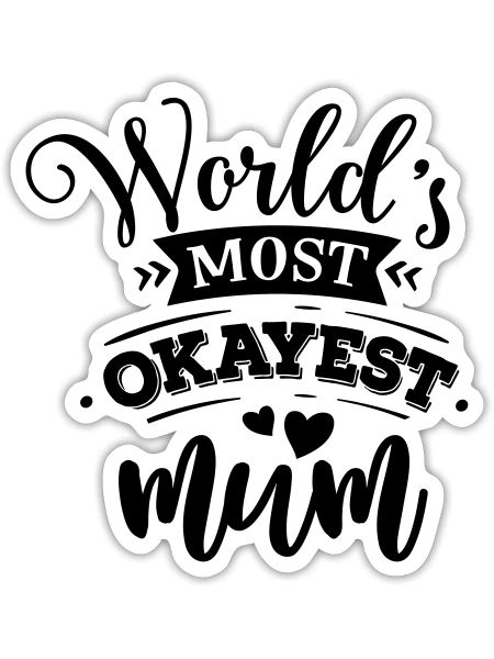 World s most okayest mum T-shirt - Sticker - white matte - Front
