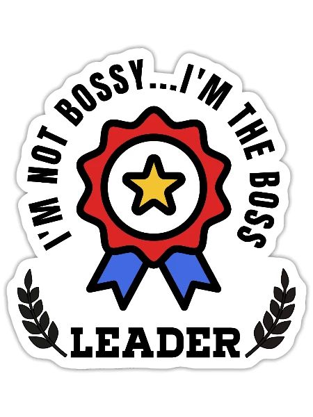 Bossy I'm the Boss Leader Funny Leadership Quote - Sticker - white matte - Front
