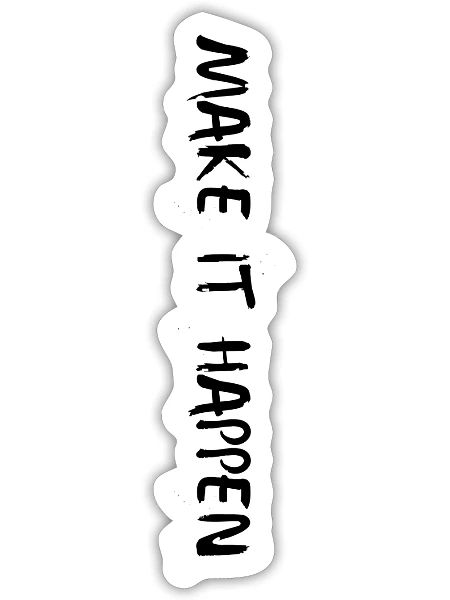 Make It Happen - Sticker - white matte - Front