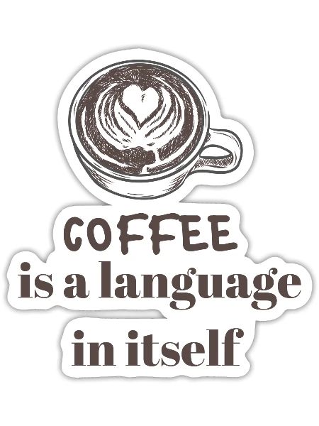 coffee is a language in itself - Sticker - white matte - Front