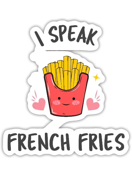 I Speak French Fries - Sticker - white matte - Front