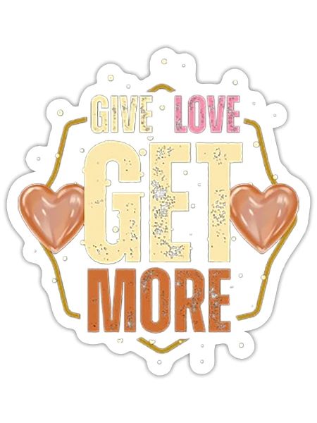 Give Love Get More Hearts - Sticker - white matte - Front