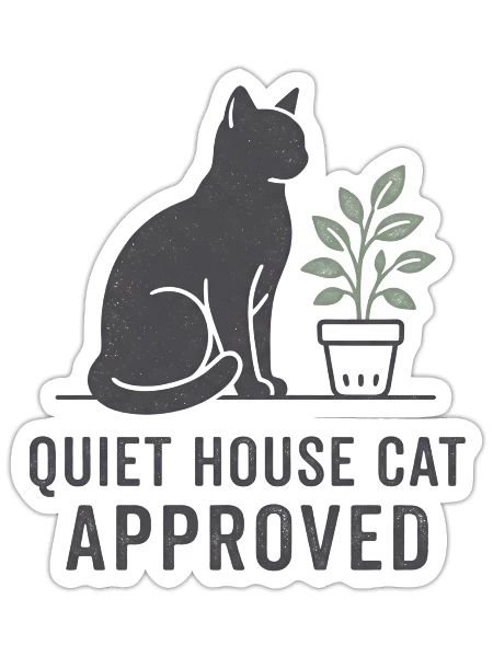 Quiet House Cat Approved - Sticker - white matte - Front