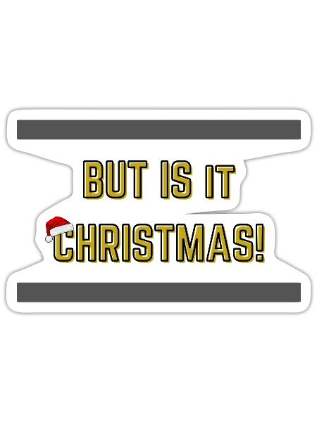 But is the Christmas - Sticker - white matte - Front