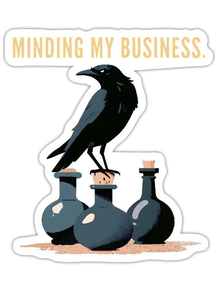 Raven Over Bottles Mind Your Biz - Sticker - white matte - Front