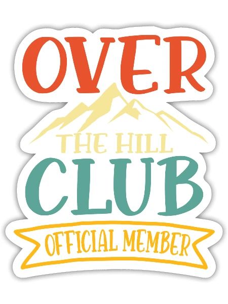 Over The Hill Club Official Member - Sticker - white matte - Front