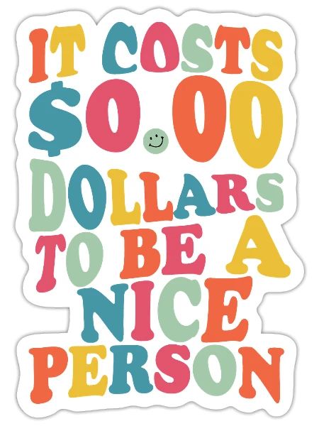 Cela ne coûte aucun dollar pour être une personne gentille - Sticker - blanc mat - Devant