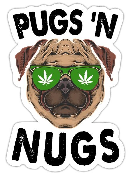 Pugs N Nugs Dog Lover Cannabis Marijuana Pug Owner - Sticker - white matte - Front