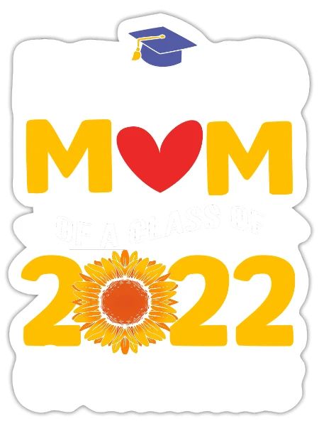 Class Of 2022 Proud Mom Of A 2022 Graduate - Sticker - white matte - Front