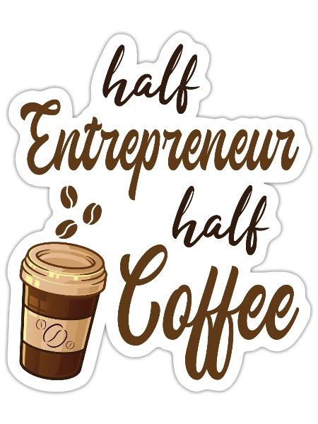 Half Entrepreneur Half Coffee - Sticker - white matte - Front