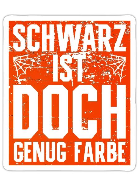 Schwarz Ist Doch Genug Farbe Halloween Holiday - Sticker - white matte - Front