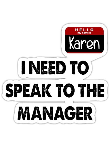 I Need To Speak To The Manager Karen Name Tag - Sticker - white matte - Front