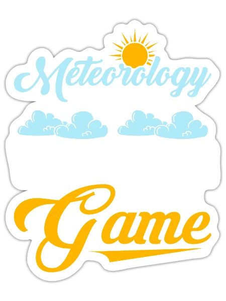 Meteorology Is The Name Weather Is The Game Meteor - Sticker - white matte - Front