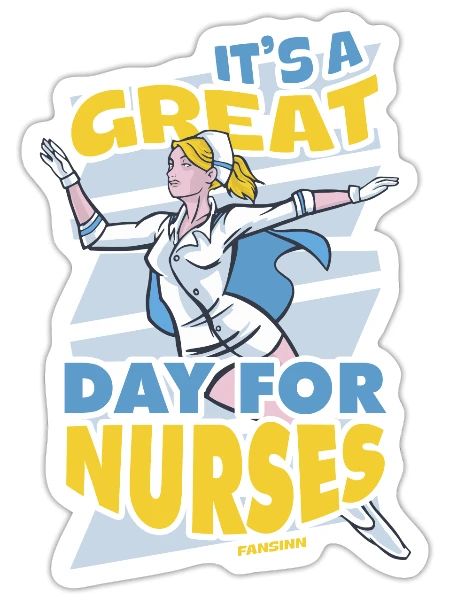 It's A Great Day For Nurses - Sticker - white matte - Front