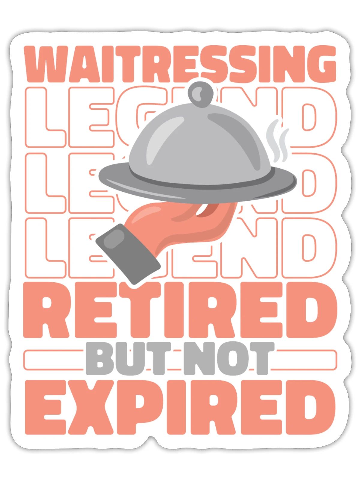 Waiter Waitress Retired - Sticker - white matte - Front