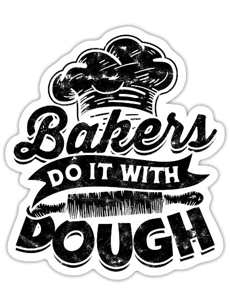 Bakers do it with dough - Bakers - Sticker - white matte - Front