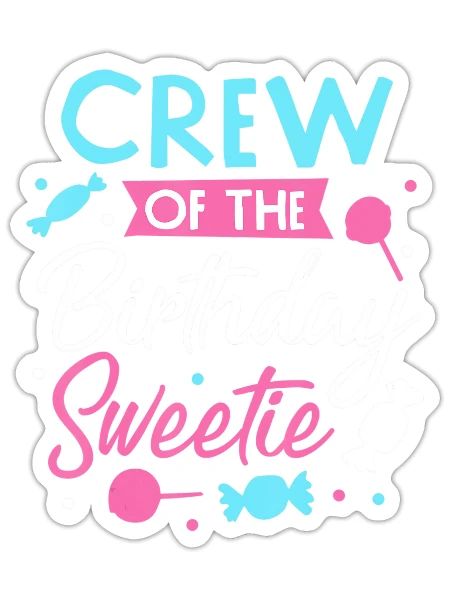 Crew Of The Birthday Sweetie Candy Bday Party Squa - Sticker - white matte - Front