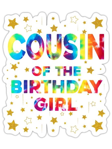 Cousin of the Birthday Girl Colorful Tie Dye Bday - Sticker - white matte - Front