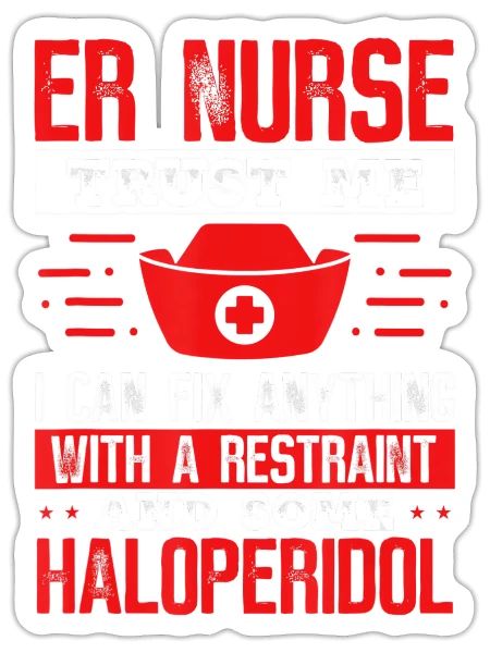 Emergency Room Nurse Haloperidol Nursing Emergeny - Sticker - white matte - Front