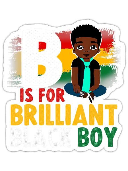 B Is For Brilliant Black Boy Black History Month A - Sticker - white matte - Front