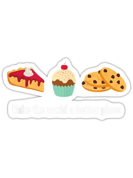 Baking Baker Funny BAKE the World a Better Place - Sticker - white matte - Front