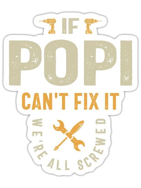 If Popi Can't Fix It, We're All Screwed - Dad - Sticker - white matte - Front