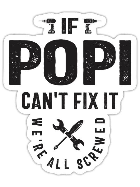 If Popi Can't Fix It, We're All Screwed - Grandpa - Sticker - white matte - Front